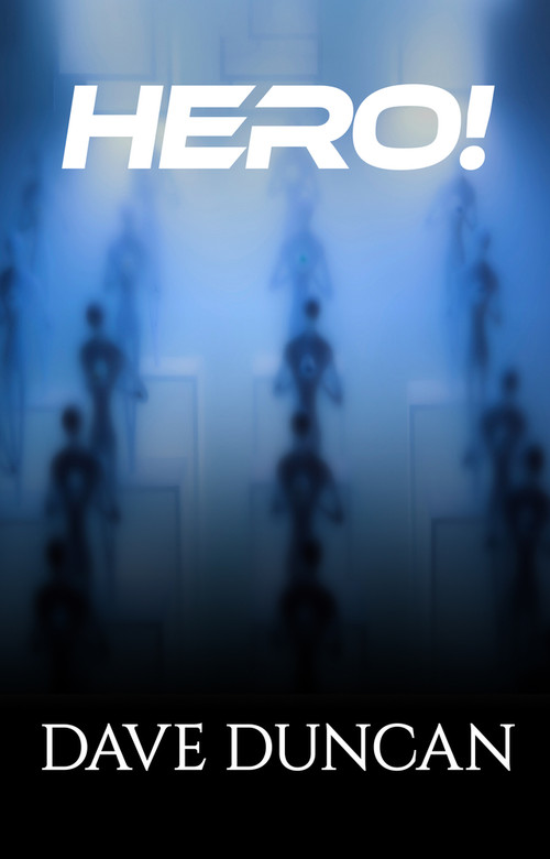 Hero! by Dave Duncan, Dave Duncan, 9781497640405