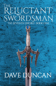The Reluctant Swordsman by Dave Duncan, Dave Duncan, 9781497640511