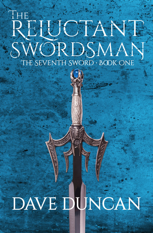 The Reluctant Swordsman by Dave Duncan, Dave Duncan, 9781497640511