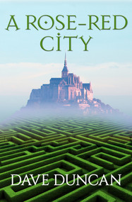 A Rose-Red City by Dave Duncan, 9781497640528