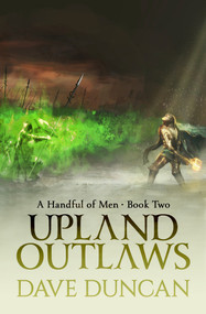 Upland Outlaws by Dave Duncan, 9781497640566