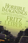 Horrible Imaginings (Stories) by Fritz Leiber, Fritz Leiber, 9781497642188