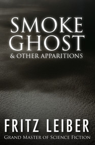 Smoke Ghost (& Other Apparitions) by Fritz Leiber, 9781497642195