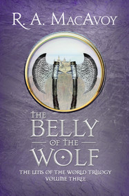 The Belly of the Wolf by R. A. MacAvoy, R. A. MacAvoy, 9781497642218