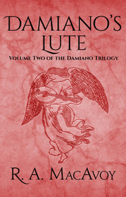 Damiano's Lute by R. A. MacAvoy, R. A. MacAvoy, 9781497642249