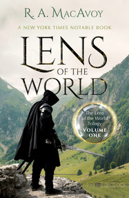 Lens of the World by R. A. MacAvoy, R. A. MacAvoy, 9781497642270
