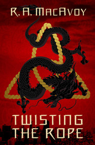 Twisting the Rope by R. A. MacAvoy, 9781497642317