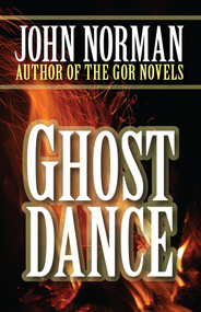 Ghost Dance by John Norman, 9781497644588