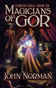 Magicians of Gor by John Norman, John Norman, 9781497644915