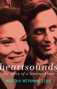Heartsounds (The Story of a Love and Loss) by Martha Weinman Lear, 9781497648418