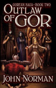 Outlaw of Gor by John Norman, 9781497648487
