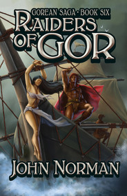 Raiders of Gor by John Norman, 9781497648579