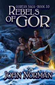Rebels of Gor by John Norman, 9781497648586