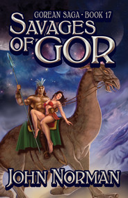 Savages of Gor by John Norman, 9781497648623