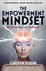 The Empowerment Mindset (Success Through Self-Knowledge) by Calvin Helin, 9781497660953