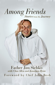 Among Friends (Stories from the Journey) by Jim Sichko, Jonathan Ryan, John Besh, Chas Allen, 9781497661004