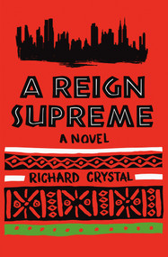 A Reign Supreme (A Novel) by Richard Crystal, 9781497669932