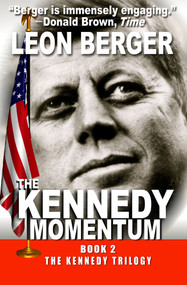 The Kennedy Momentum by Leon Berger, 9781497669987