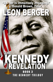 The Kennedy Revelation by Leon Berger, 9781497670013