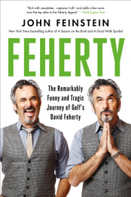 Feherty (The Remarkably Funny and Tragic Journey of Golf's David Feherty) - 9780306830013 by John Feinstein, 9780306830013