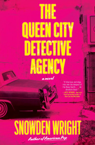 The Queen City Detective Agency (A Novel) by Snowden Wright, 9780062963581