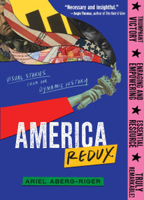 America Redux: Visual Stories from Our Dynamic History - 9780063057548 by Ariel Aberg-Riger, Ariel Aberg-Riger, 9780063057548