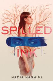Spilled Ink by Nadia Hashimi, 9780063060494