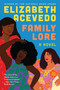 Family Lore (A Novel) by Elizabeth Acevedo, 9780063207271