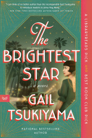 The Brightest Star (A Historical Novel Based on the True Story of Anna May Wong) - 9780063213760 by Gail Tsukiyama, 9780063213760