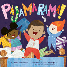 Pajamarama! by Julie Gonzalez, Rob Sayegh Jr., 9780063216754