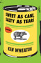 Sweet as Cane, Salty as Tears (A Novel) by Ken Wheaton, 9781624672460