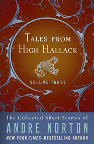 Tales from High Hallack Volume Three by Andre Norton, 9781624672736