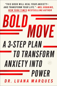 Bold Move (A 3-Step Plan to Transform Anxiety into Power) - 9780063277021 by Dr. Luana Marques, 9780063277021