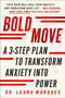 Bold Move (A 3-Step Plan to Transform Anxiety into Power) - 9780063277021 by Dr. Luana Marques, 9780063277021