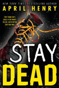 Stay Dead by April Henry, 9780316480291