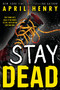 Stay Dead by April Henry, 9780316480291