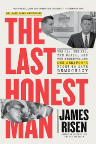 The Last Honest Man (The CIA, the FBI, the Mafia, and the Kennedys-and One Senator's Fight to Save Democracy) - 9780316565141 by James Risen, Thomas Risen, 9780316565141
