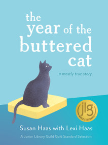 The Year of the Buttered Cat (A Mostly True Story) - 9780316575454 by Lexi Haas, Susan Haas
