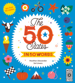 The 50 States in 50 Words (My First 50 States) by Heather Alexander, Sol Linero, 9780711287815