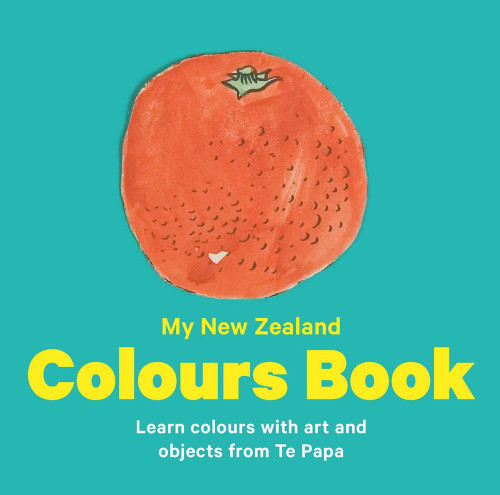 My New Zealand Colours Book by Te Papa Press, 9780987668899
