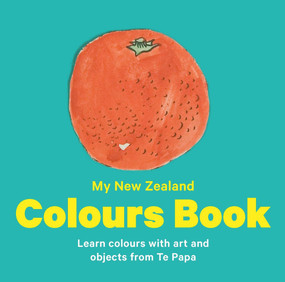 My New Zealand Colours Book by Te Papa Press, 9780987668899