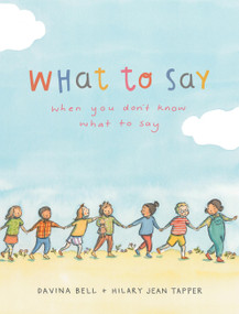 What to Say When You Don't Know What to Say by Davina Bell, 9780734421142