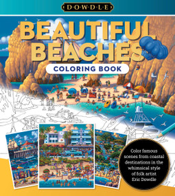 Beautiful Beaches Coloring Book (Color famous scenes from coastal destinations in the whimsical style of folk artist Eric Dowdle) by Eric Dowdle, 9780760385364