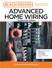 Black and Decker Advanced Home Wiring Updated 6th Edition by Editors of Cool Springs Press, 9780760388181