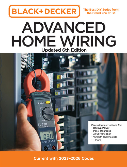 Black and Decker Advanced Home Wiring Updated 6th Edition by Editors of Cool Springs Press, 9780760388181