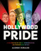 Hollywood Pride (A Celebration of LGBTQ+ Representation and Perseverance in Film) by Alonso Duralde, 9780762485895