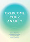 Overcome Your Anxiety (Daily Practice and Breathwork for a Calmer, Panic-Free Life) by Susan Reynolds, 9780785844037
