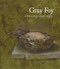 GRAY FOY (DRAWINGS 1941-1975) by Gray Foy, Don Quantance, Steve Martin, Alexis Rockman, Lynn Herbert, 9780935112382