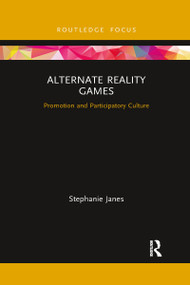 Alternate Reality Games (Promotion and Participatory Culture) - 9781032338125 by Stephanie Janes, 9781032338125