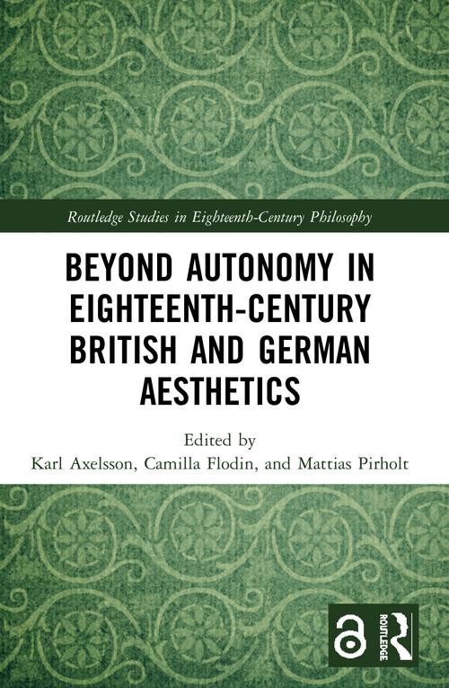 Beyond Autonomy in Eighteenth-Century British and German Aesthetics - 9780367508043 by Karl Axelsson, Camilla Flodin, Mattias Pirholt, 9780367508043